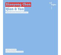 Xiaoyong Chen : Qian & Yan. Henning, E-MEX Ensemble, Wagner.