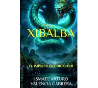 XIBALBA: EL IMPACTO DE CHICXULUB