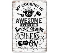Xiddxu Letrero de metal retro de 5.5 x 8 pulgadas, My Cooking is Awesome Even The Smoke Alarm Cheers Me On, divertida cita de cocina, decoración de pared, decoración del hogar, póster artístico