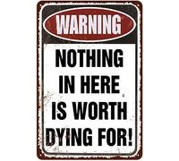 Xiddxu Placa de metal con texto en inglés "Nothing in here is Worth Dying for!", placas de metal para el hogar, sala de estar, cocina, cafetería, bar, decoración de pared, letrero de metal vintage de