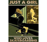 Xiddxu Póster de pared vintage de metal con placa de patinaje para niña Just a Girl Who Loves Skateboarding Carteles de lata de metal, vintage, pub, club, cafetería, bar, hogar, decoración de