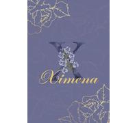 Ximena Diario: Monograma X Cuaderno Floral Personalizado para Mujeres Cuaderno decorativo con monograma en púrpura y dorado, diario personalizado y regalo de cumpleaños para mujeres llamadas Ximena