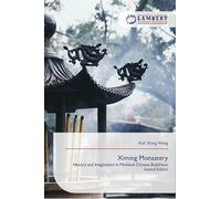 Ximing Monastery: History and Imagination in Medieval Chinese Buddhism Second Edition