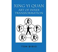 Xing Yi Quan: Art of Inner Transformation