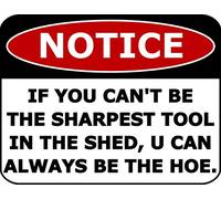 XingFox Aviso de decoración de pared: Si no puedes ser el más astuto, puedes ser el azadón. Letrero de hojalata de aluminio de 20 x 30 cm.