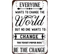 XingFox Letrero metálico divertido para baño: Todos quieren cambiar el mundo, pero nadie quiere cambiar el rollo de papel higiénico. Letrero decorativo para baño de 20 x 30 cm.