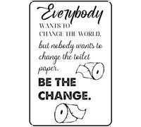 XingFox Letreros metálicos de hojalata para baño Todos quieren cambiar el mundo, papel higiénico, decoración de pared de granja divertida, 20 x 30 cm