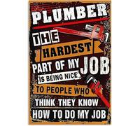 XingFox Lo más difícil de mi trabajo es ser amable. Letrero metálico de fontanero. Póster coleccionable. Placa decorativa para el hogar, sala de estar o estudio. 20x30 cm (8x12 pulgadas).