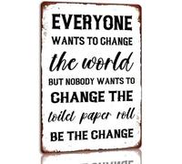 XingFox Todos quieren cambiar el mundo, pero nadie. Letrero de metal con texto Rollo de papel higiénico. Decoración de pared vintage de hojalata para el hogar, cafetería y bar, 20 x 30 cm.