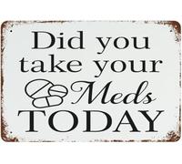 XingFox ¿Tomó sus medicamentos hoy? Letreros de hojalata con cita, placa retro vintage divertida para garaje, accesorios para cueva de hombre, decoración de pared de 8 x 12 pulgadas