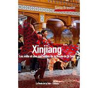 Xinjiang: les mille et une merveilles de la route de la Soie