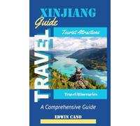 Xinjiang Travel Guide