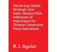 XisList.org: Global Strategic Geo-Index: Boston MSA - Addresses of Importance for Chinese Communist Party Operations (The Chinese Communist Party Global Directory)