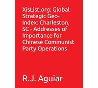XisList.org: Global Strategic Geo-Index: Charleston, SC - Addresses of Importance for Chinese Communist Party Operations (The Chinese Communist Party Global Directory)