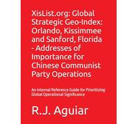 XisList.org: Global Strategic Geo-Index: Orlando, Kissimmee and Sanford, Florida - Addresses of Importance for Chinese Communist Party Operations: An ... Chinese Communist Party Global Directory)