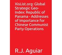 XisList.org: Global Strategic Geo-Index: Republic of Panama - Addresses of Importance for Chinese Communist Party Operations (The Chinese Communist Party Global Directory)