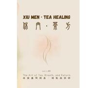 Xiu Men·Tea Healing: The Art of Tea, Breath, and Return