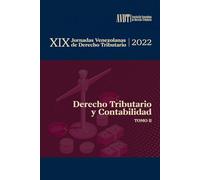XIX Jornadas Venezolanas de Derecho Tributario 2022 - Tomo II: Derecho Tributario y Contabilidad