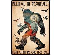 XKKLJH Bigfoot Believe in Yourself Ever When No One Else Will Sasquatch - Letrero de metal vintage para decoración de pared, placa retro de estaño, pintura de hierro, regalo para bar, hombre, cueva
