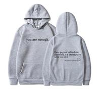 XKrmp Dear Person Behind Me Hoodie You Are Enough Sweatshirt Aesthetic Trendy Fleece Pullover Kindness Graphic Hooded Top (Grey,3XL)