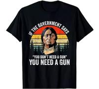 XKYYPOORWW If The Government Says You Dont Need A Gun Funny Quotes T-ShirtBlackXXL