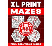 XL PRINT MAZES | 100+ XL SIZE MAZE PUZZLES | FULL SOLUTIONS INSIDE: Brain-Teasing, Logic Testing and Spatially Challenging Maze Activity Book for Kids and Adults (XL PRINT MAZES COLLECTION #1)
