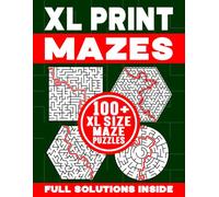 XL PRINT MAZES | 100+ XL SIZE MAZE PUZZLES | FULL SOLUTIONS INSIDE: Brain-Teasing, Logic Testing and Spatially Challenging Maze Activity Book for Kids and Adults (XL PRINT MAZES COLLECTION #1)