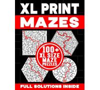 XL PRINT MAZES | 100+ XL SIZE MAZE PUZZLES | FULL SOLUTIONS INSIDE: Brain-Teasing, Logic Testing and Spatially Challenging Maze Activity Book for Kids and Adults (XL PRINT MAZES COLLECTION #1)