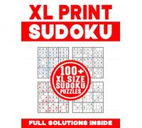 XL PRINT SUDOKU | 100+ XL SIZE SUDOKU PUZZLES | FULL SOLUTIONS INSIDE: Brain-Teasing, Logic Testing and Number Challenging Sudoku Puzzle Book for Kids and Adults (XL Print Sudoku Collection #1)