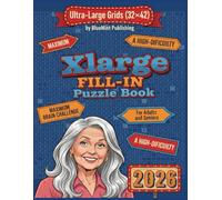 Xlarge Number Fill-In Puzzles: A High-Difficulty Number Fill-In Book with Extra-Large Grids for Maximum Brain Challenge