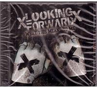 Xlooking Forwardx - What This Means To Me