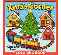 Xmas Corner Coloring Book: Christmas Fun for Kids and Adults