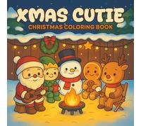 Xmas Cutie Christmas Coloring Book: Christmas Bold and Easy Designs for Adults & Teens , Kids In Holiday