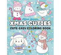 Xmas Cuties: Coloring Book for Adults and Kids, Cute and Easy Christmas Designs for Relaxation Featuring Cozy Characters, Holiday Decor, and More