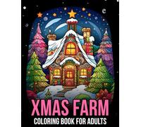 Xmas Farm Coloring Book for Adults: Whimsical Christmas Farm Scenes