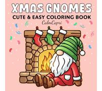 Xmas Gnomes: Cute & Easy Christmas Gnomes Coloring Book for Adults and Teens | Relaxation, Mindfulness & Holiday Joy