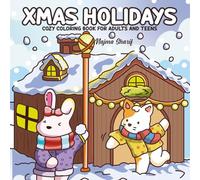 Xmas Holidays: Bold, Easy, And Cute Christmas Coloring Book For Kids & Adults | Family Holiday Fun & Relaxation For Everyone | Great Gift Idea