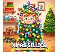 Xmas Sillies Coloring Book: Cute Holiday Humor, Cozy Winter Laughs, and Fun Festive Scenes