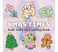 Xmas Times: Christmas Coloring Book for Adults and Teens Featuring Super Cute Animal with Easy and Simple Designs for Relaxation (Bold & Easy Coloring)