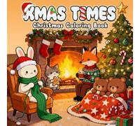 Xmas Times: Coloring Book for Adults & Teens Featuring Festive Holiday Winter Scenes with Adorable Animals Characters