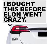 XMSCN Pegatina para coche, I Bought This Before Elon Went Crazy, para ventanas o barniz, parachoques, pegatina de vinilo para coche, duradera y resistente a la intemperie,