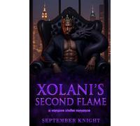 Xolani's Second Flame: A Vampire Shifter Romance (The Protector’s Claim)