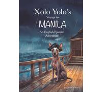 Xolo Yolo's Voyage to Manila: An English-Spanish Adventure