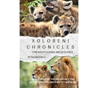 XOLOBENI CHRONICLES: Threads of Change and Resilience