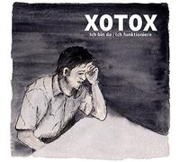 Xotox - Ich Bin Da/ Ich Funktioniere
