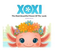 XOXI: The Most Beautiful Flower Of The Land.