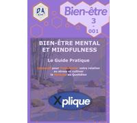 Xplique-Bien-Etre 3-001 Le Bien-être Mental et Mindfulness