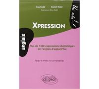 Xpression. Plus de 1300 expressions idiomatiques de l'anglais d'aujourd'hui • Niveau 2 (Bloc-notes)