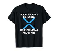 XRP Crypto Merchandise Sorry I Wasn't Listening Camiseta