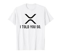 XRP Cryptocurrency I Told You So Camiseta